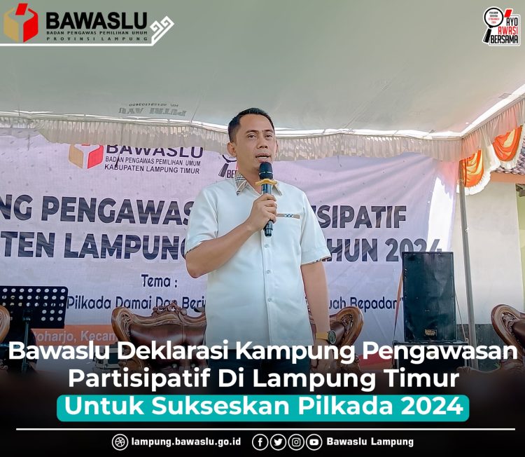 Bawaslu Deklarasi Kampung Pengawasan Partisipatif Di Lampung Timur Untuk Sukseskan Pilkada 2024
