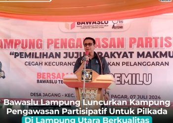 Bawaslu Lampung Luncurkan Kampung Pengawasan Partisipatif Untuk Pilkada Di Lampung Utara Berkualitas