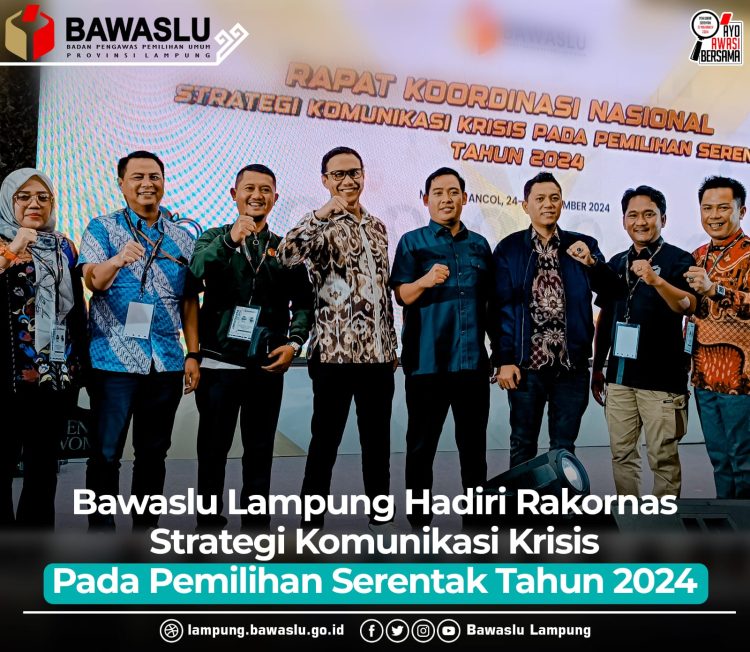 Bawaslu Lampung Hadiri Rakornas Strategi Komunikasi Krisis Menjelang Pemilihan Serentak 2024