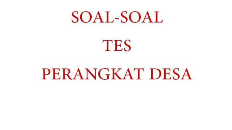 Latihan Soal Tes Pendamping Desa Lengkap dengan Kunci Jawaban