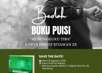 ‘Menungguku Tiba’ Siap Dibedah di Pusat Budaya Sunda UNPAD, Isbedy: Undangan Ini Spesial