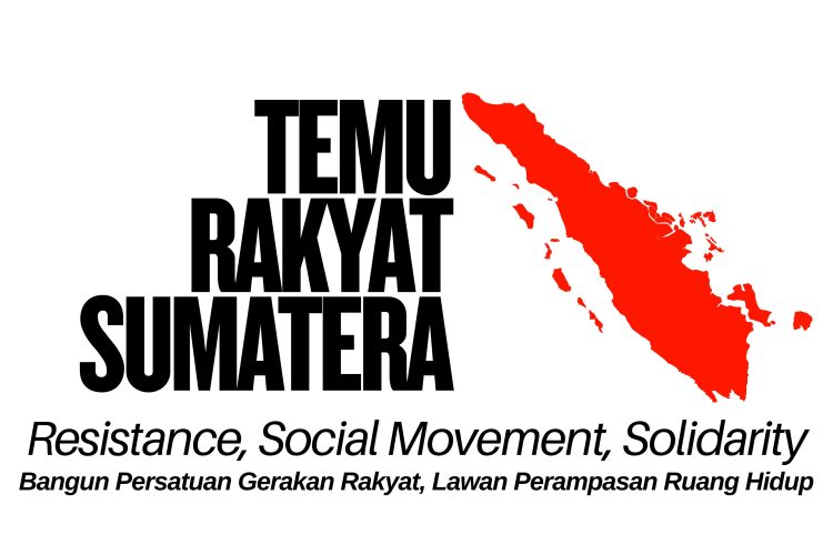 Temu Rakyat Sumatera 2025: Konsolidasi Lintas Komunitas untuk Melawan Perampasan Ruang Hidup