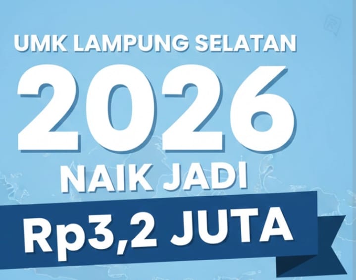 UMK Lampung Selatan 2026 Resmi Naik Jadi Rp3,2 Juta