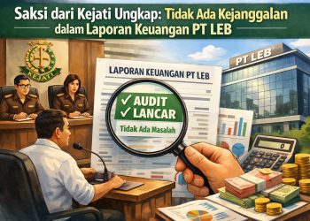 Fakta Sidang PT LEB: Tidak Ada Indikasi Manipulasi Data Keuangan