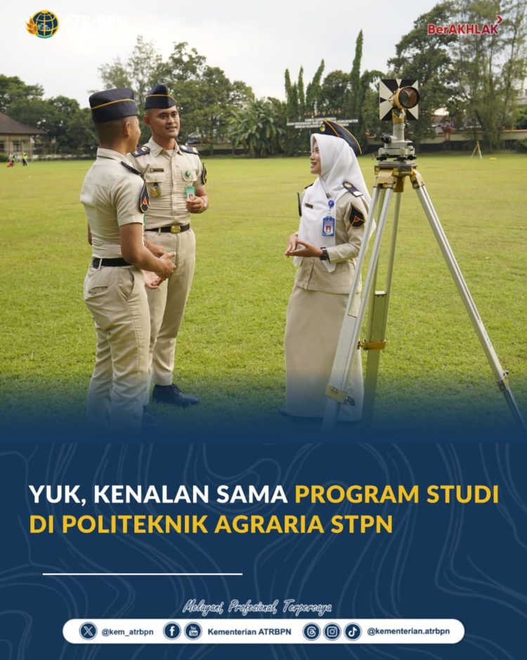 Tertarik Dunia Pertanahan? Ini Alasan Banyak Siswa Memilih Politeknik Agraria STPN