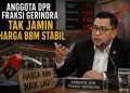 Harga BBM Naik Lagi? Anggota Komisi XII DPR Belum Bisa Beri Jaminan kepada Masyarakat