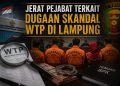 Dugaan Skandal WTP Mengemuka, Pejabat Lampung Bisa Terseret?